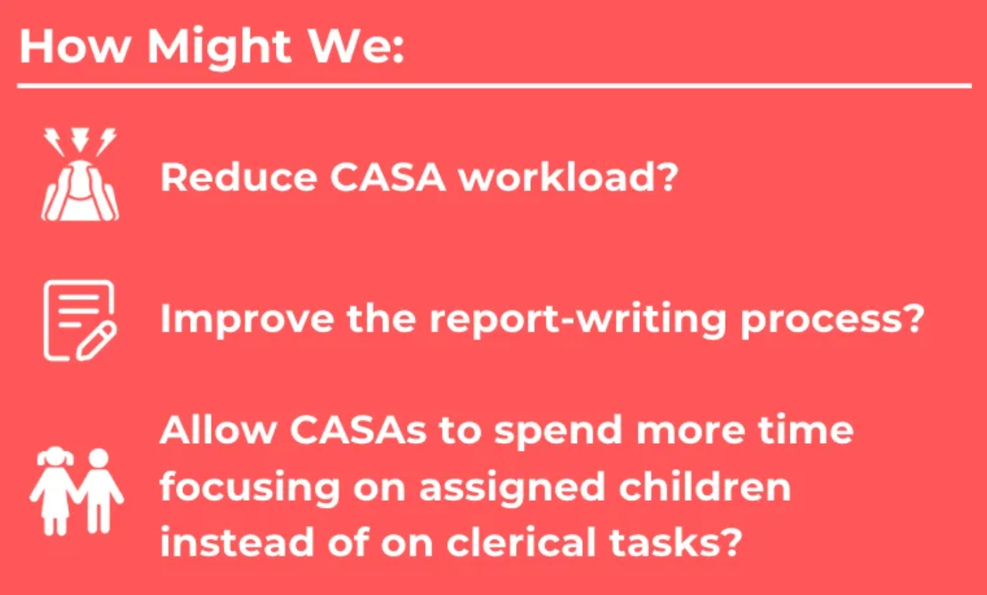 How Might We design prompt: reduce CASA workload, improve the report writing process, and free CASAs to spend more time with assigned children